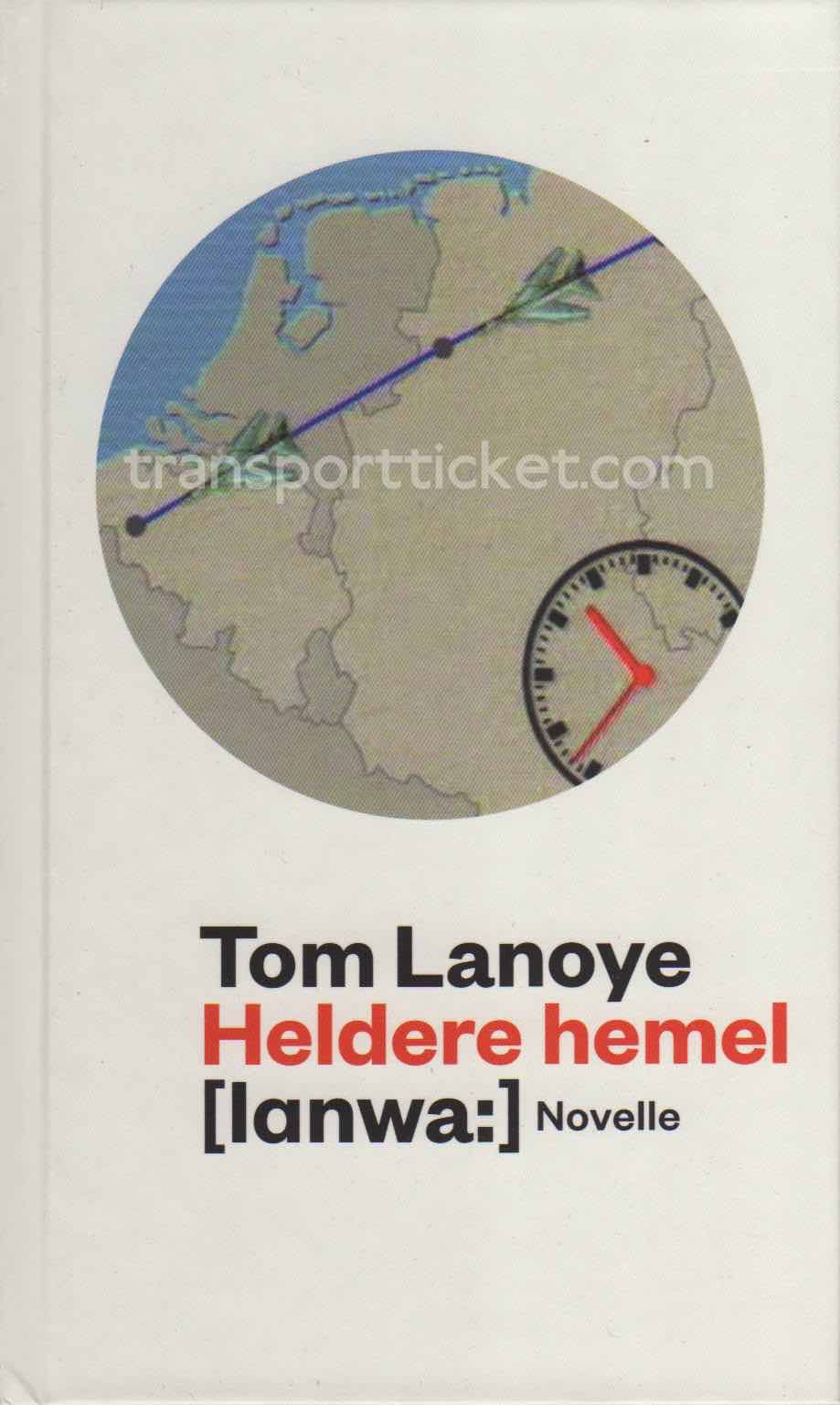 Tom Lanoye - Heldere hemel (2012)